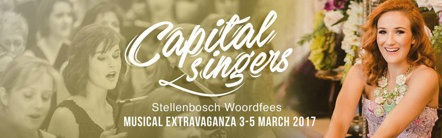 Capital Singers - Stellenbosch Woordfees Musical Extravaganza - 3, 4 & 5 March 2017